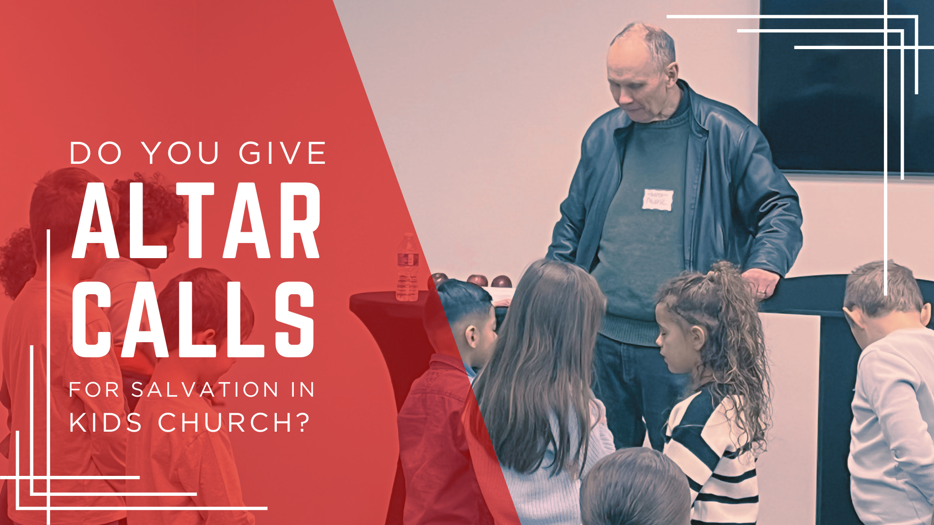 Do You Give Altar Calls For Salvation In Kids Church? - Super Church