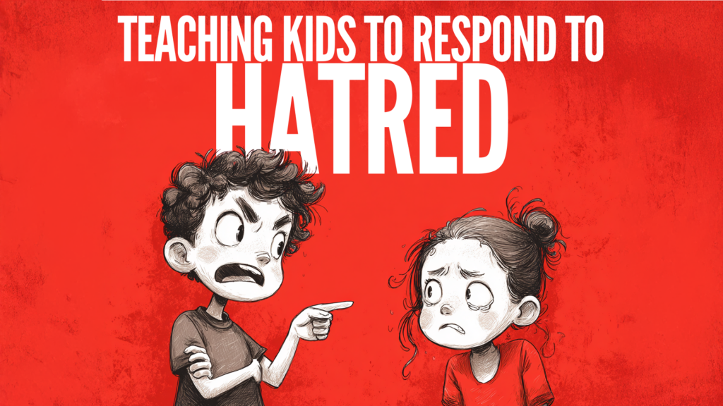 Teaching Kids to Respond to Hatred - Super Church